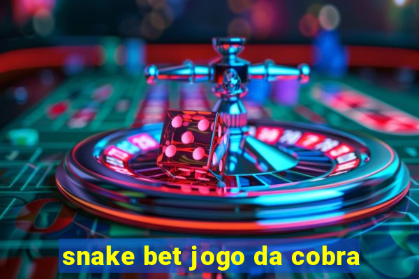 snake bet jogo da cobra